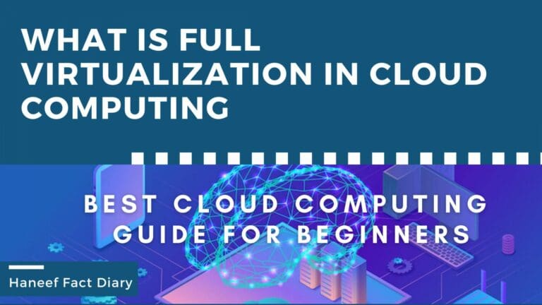 What do you mean by full virtualization? in cloud computing