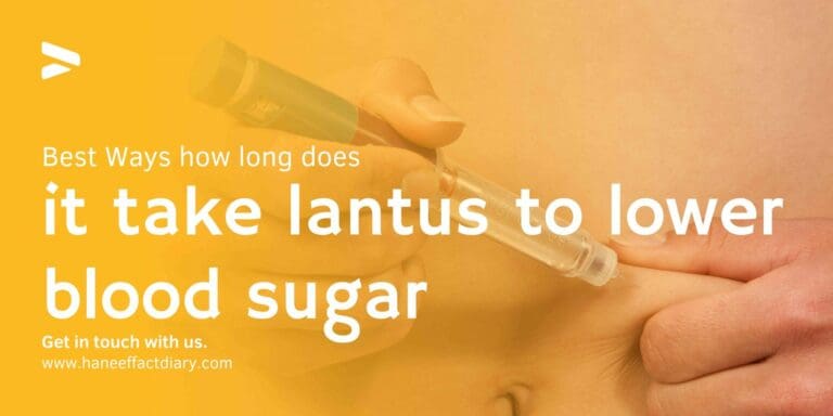 How long does it take lantus to lower blood sugar? maximum lantus dose?