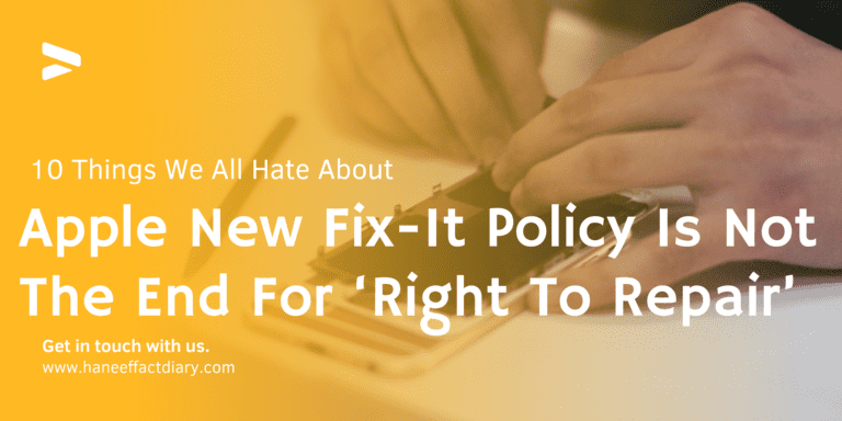 10 Things We All Hate About Apple New Fix-It Policy Is Not The End For ‘Right To Repair’