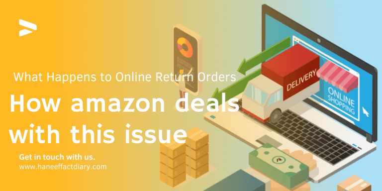 What Happens to Online Return Orders, and how amazon deals with this issue 2022