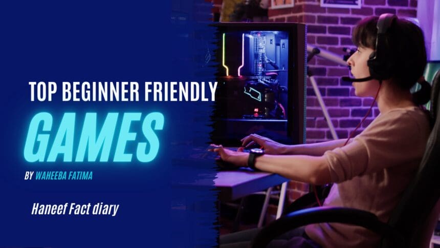 Top Beginner Friendly Games